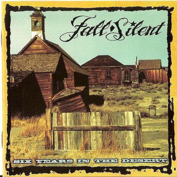 FALL SILENT - SIX YEARS IN THE DESERT