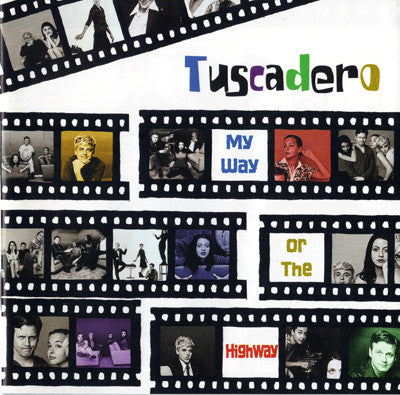 TUSCADERO - MY WAY OR THE HIGHWAY