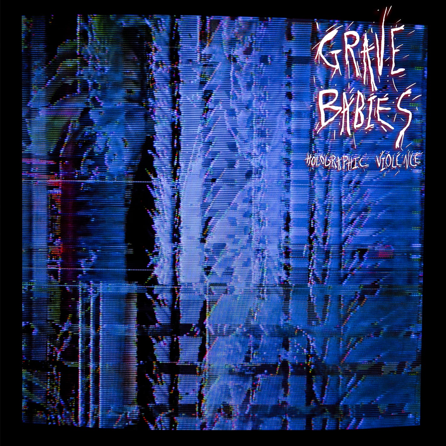 GRAVE BABIES - HOLOGRAPHIC VIOLENCE