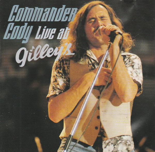 COMMANDER CODY - LIVE AT GILLEY'S