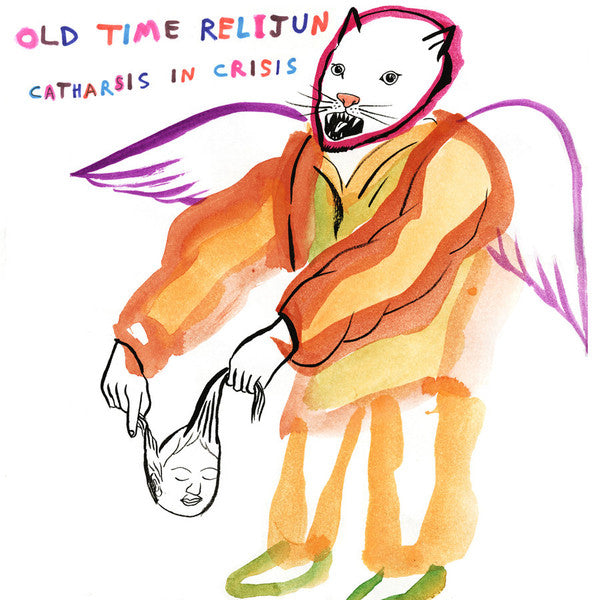 OLD TIME RELIJUN - CATHARSIS IN CRISIS