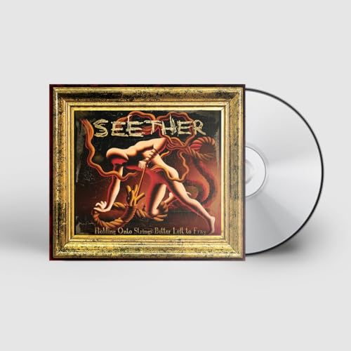SEETHER - HOLDING ONTO STRINGS BETTER LEFT TO FRAY (CD)