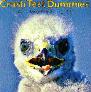 CRASH TEST DUMMIES - A WORM'S LIFE (REMASTERED)
