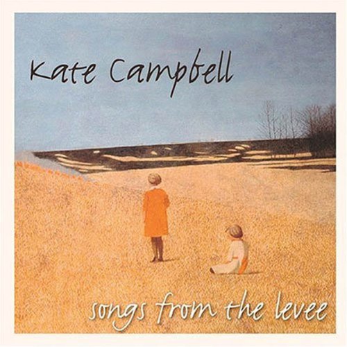 CAMPBELL, KATE - SONGS FROM THE LEVEE