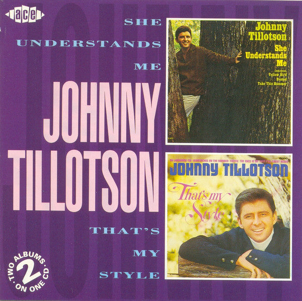 TILLOTSON, JOHNNY - SHE UNDERSTANDS ME/THAT'S MY STYLE