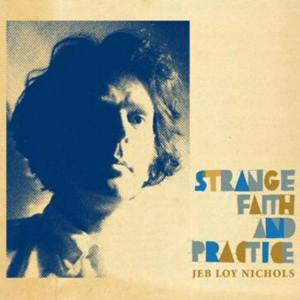 NICHOLS, JEB LOY - STRANGE FAITH & PRACTICE