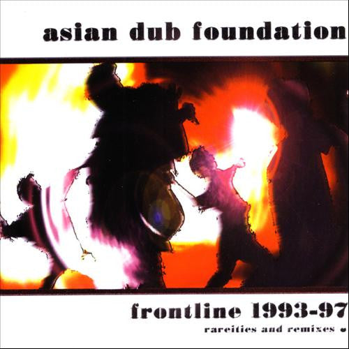 ASIAN DUB FOUNDATION - FRONTLINE: 1993-1997