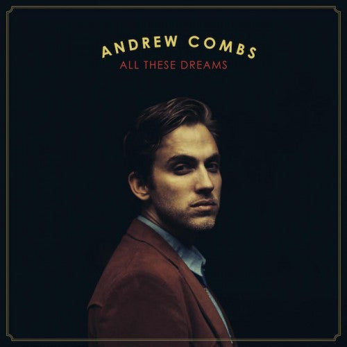 COMBS, ANDREW - ALL THESE DREAMS