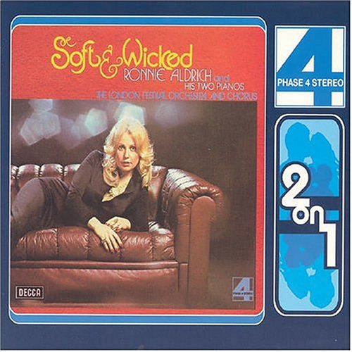 ALDRICH, RONNIE - SOFT & WICKED/COME TO WHERE
