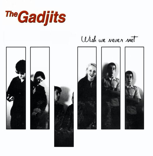GADJITS - WISH WE HAD NEVER MET