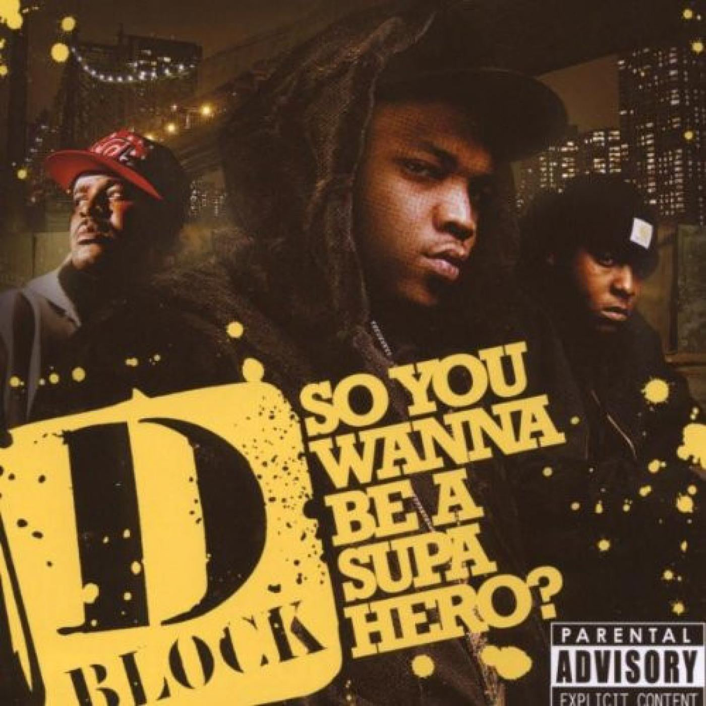 D-BLOCK - SO YOU WANNA BE A SUPA HERO?