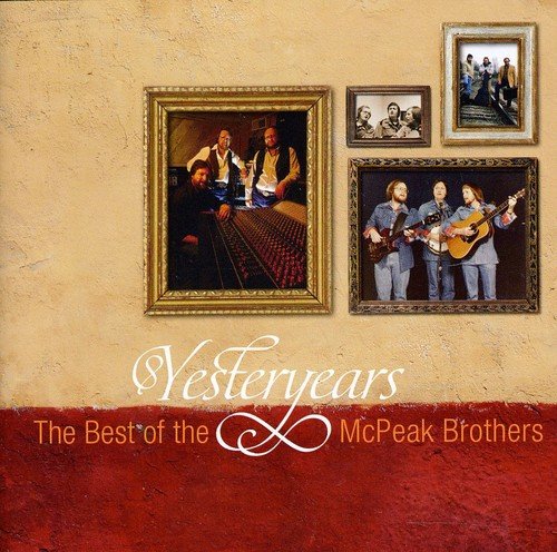 MCPEAK BROTHERS - YESTERYEARS: BEST OF THE