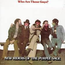 NEW RIDERS OF THE PURPLE SAGE - WHO ARE THOSE GUYS?