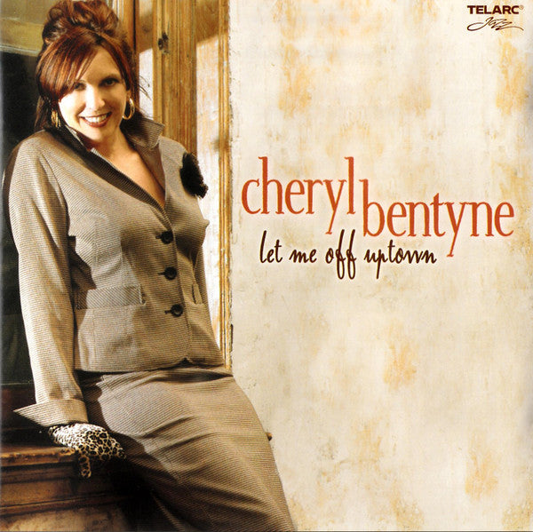 BENTYNE, CHERYL - LET ME OFF UPTOWN