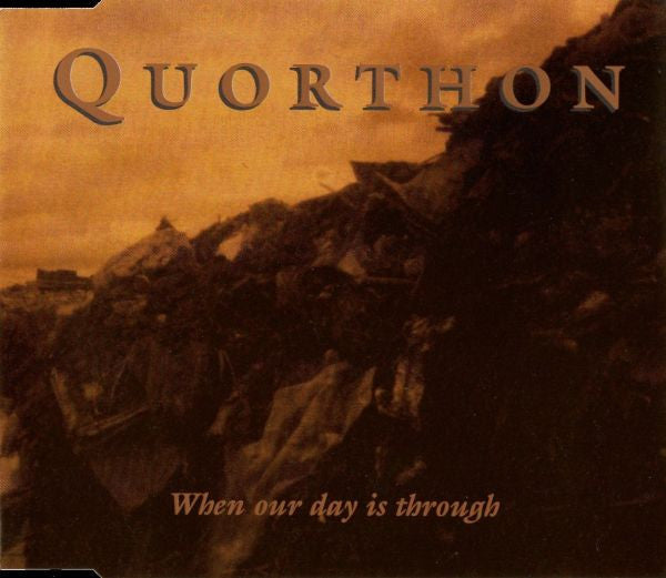 QUORTHON - WHEN OUR DAY IS THROUGH (CDS)