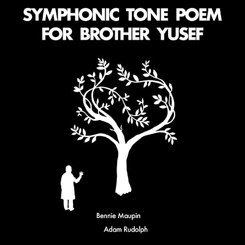 BENNIE MAUPIN & ADAM RUDOLPH - SYMPHONIC TONE POEM FOR BROTHER YUSEF (VINYL)