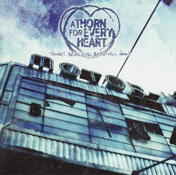 A THORN FOR EVERY HEART - THINGS' AREN'T SO BEAUTIFUL NOW