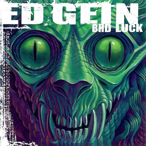 ED GEIN - BAD LUCK
