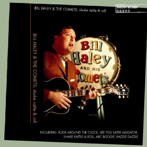 HALEY, BILL & THE COMETS - SHAKE, RATTLE & ROLL