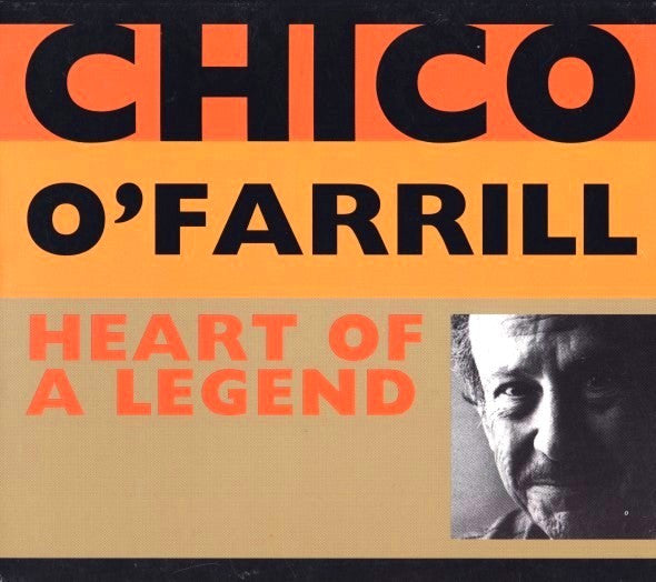 O'FARRILL, CHICO - HEART OF A LEGEND