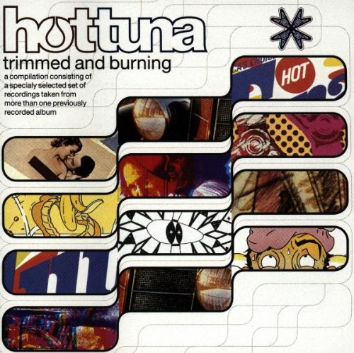 HOT TUNA - TRIMMED & BURNING