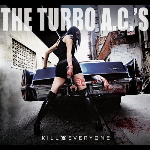 THE TURBO A.C.'S - KILL EVERYONE