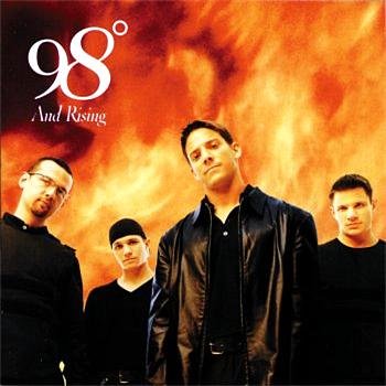 98 DEGREES - AND RISING