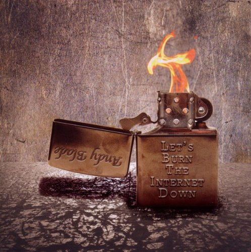 BLADE, ANDY - LET'S BURN THE INTERNET DOWN