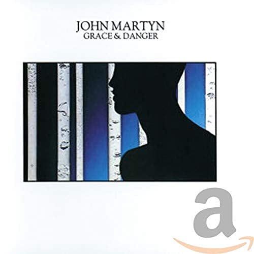 MARTYN, JOHN - GRACE & DANGER