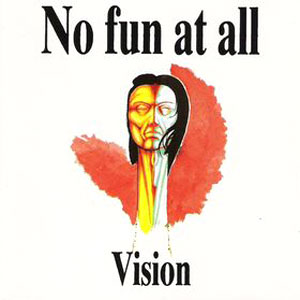 NO FUN AT ALL - VISION