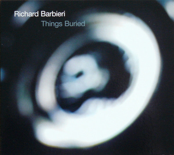 BARBIERI, RICHARD - THINGS BURIED