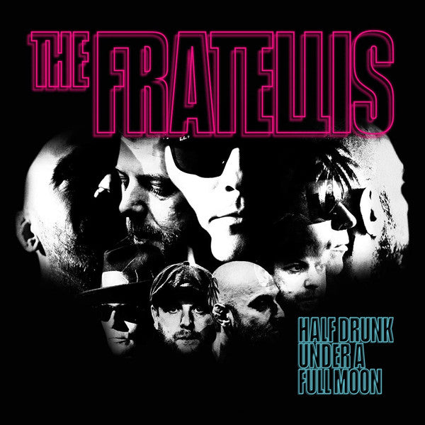FRATELLIS - HALF DRUNK UNDER A FULL MOON