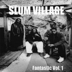 SLUM VILLAGE - FANTASTIC V2.10