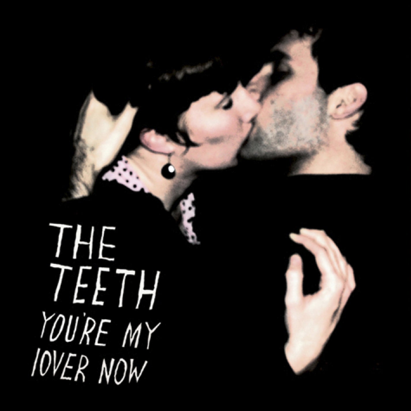 TEETH - YOU'RE MY LOVER NOW