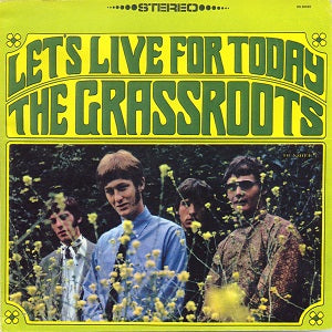 GRASS ROOTS - LET'S LIVE FOR TODAY