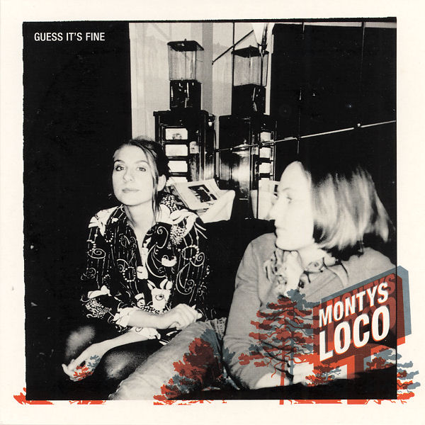 MONTYS LOCO - GUESS IT'S FINE