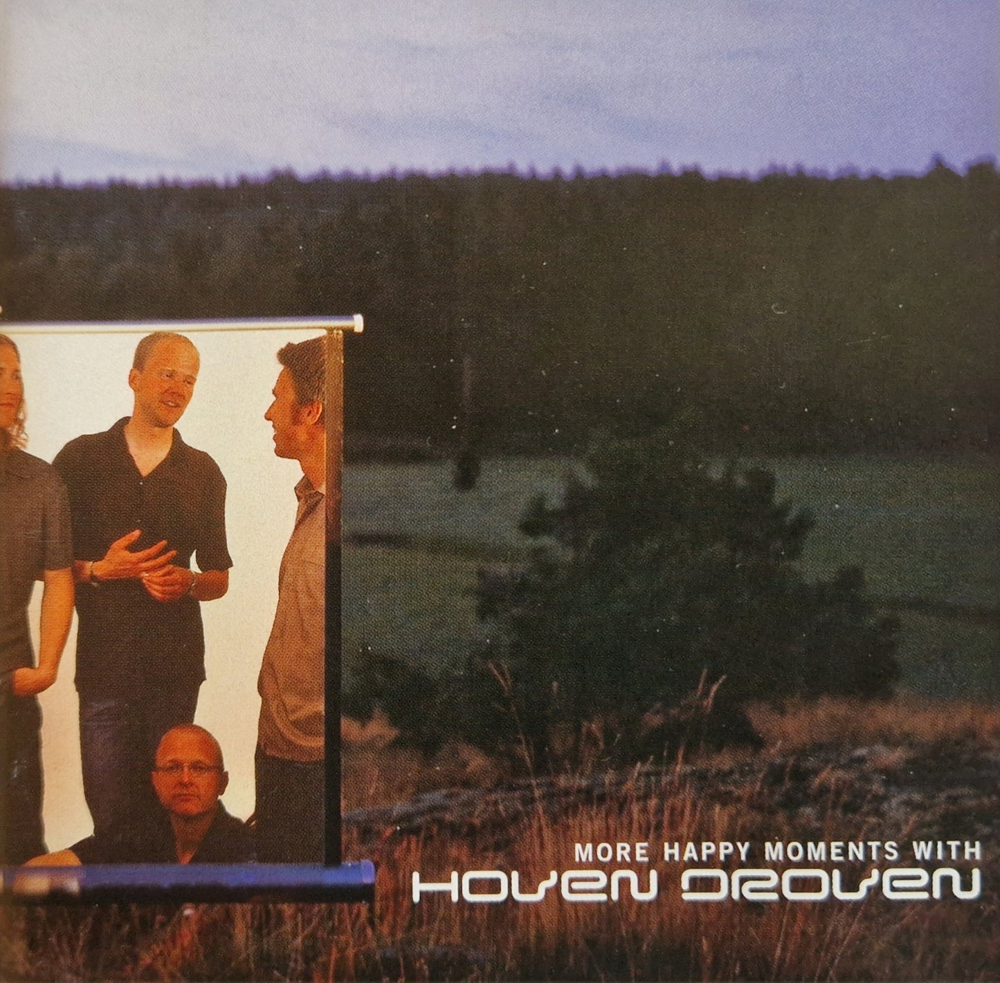 HOVEN DROVEN - MORE HAPPY MOMENTS WITH...
