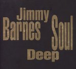 BARNES, JIMMY - SOUL DEEP