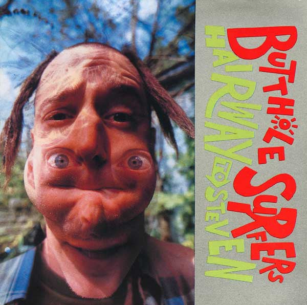 BUTTHOLE SURFERS - HAIRWAY TO STEVEN
