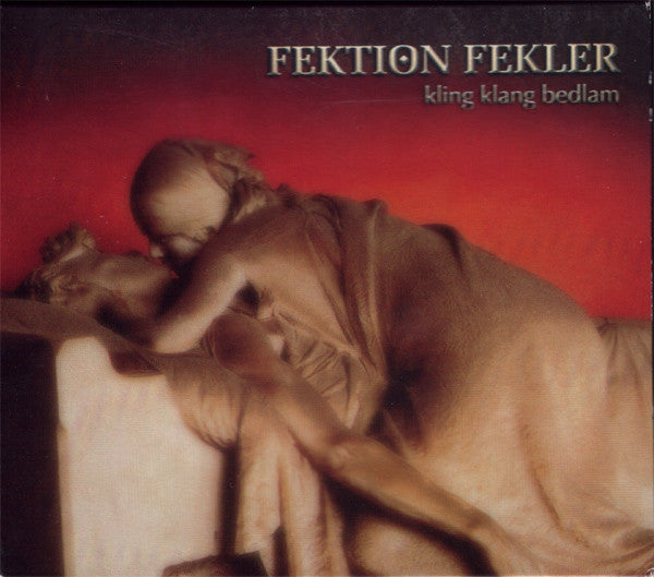 FEKTION FEKLER - KLING KLNAG BEDLAM