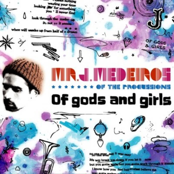 MR. J. MEDEIROS - OF GODS & GIRLS