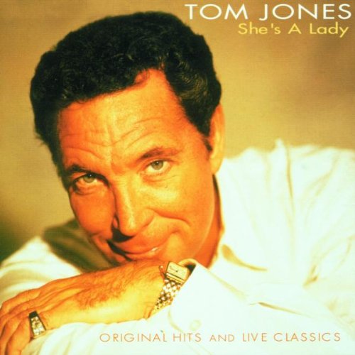 JONES, TOM - SHE'S A LADY-ORIGINAL HITS AND LIVE CLASSICS
