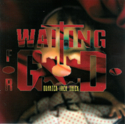 WAITING FOR GOD - QUARTER INCH THICK