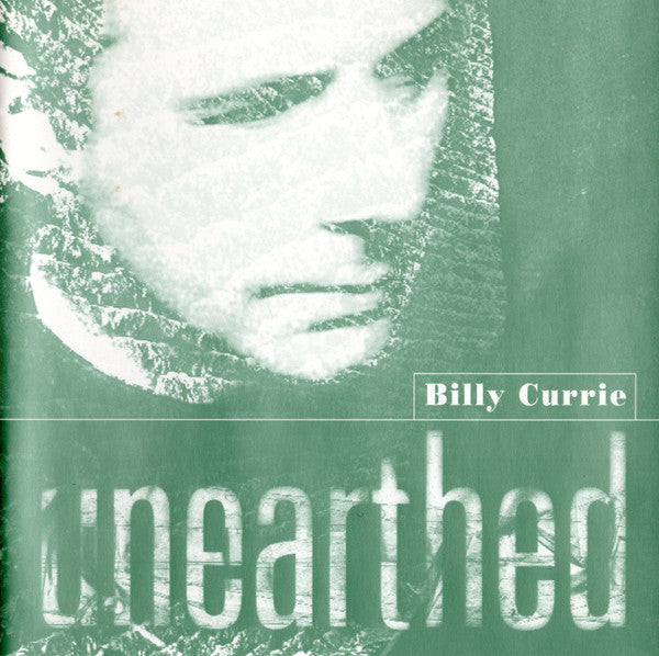 CURRIE, BILLY - UNEARTHED
