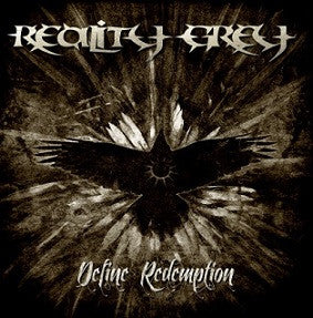 REALITY GREY - DEFINE REDEMPTION