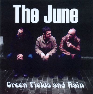 JUNE - GREEN FIELDS & RAIN