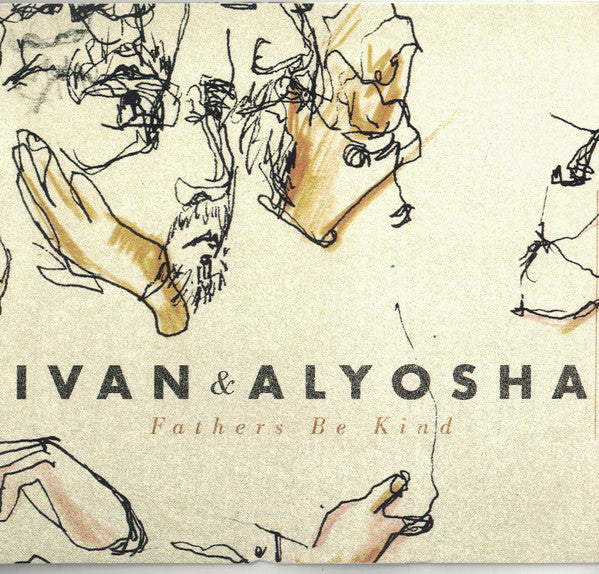 IVAN & ALYOSHA - FATHERS BE KIND (EP)