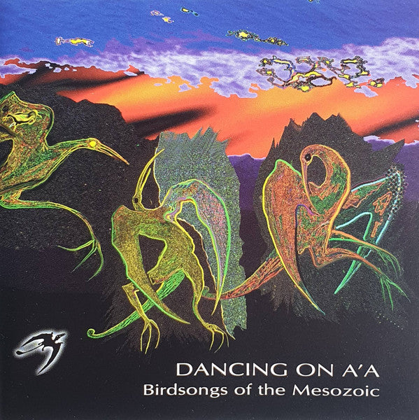 BIRDSONGS OF THE MESOZOIC - DANCING ON A A