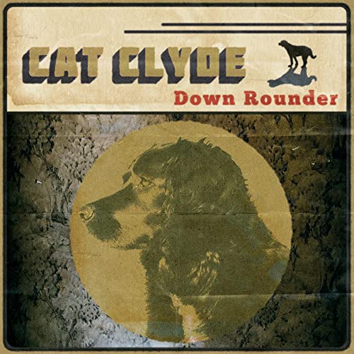 CAT CLYDE - DOWN ROUNDER (VINYL)