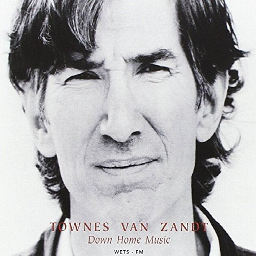 VAN ZANDT, TOWNES - DOWN HOME MUSIC
